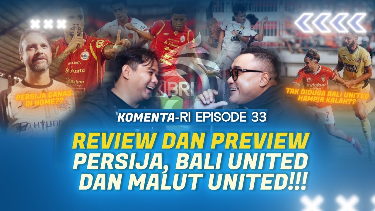 REVIEW DAN PREVIEW PERSIJA, BALI UNITED DAN MALUT UNITED, BEDA DARI YANG LAIN !.