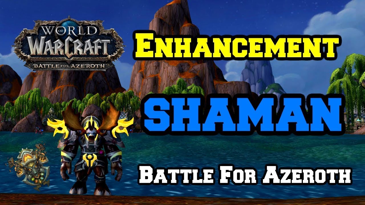 Enhancement Shaman BfA Alpha Overview | Talents & Rotation | World of Warcraft Battle for Azeroth