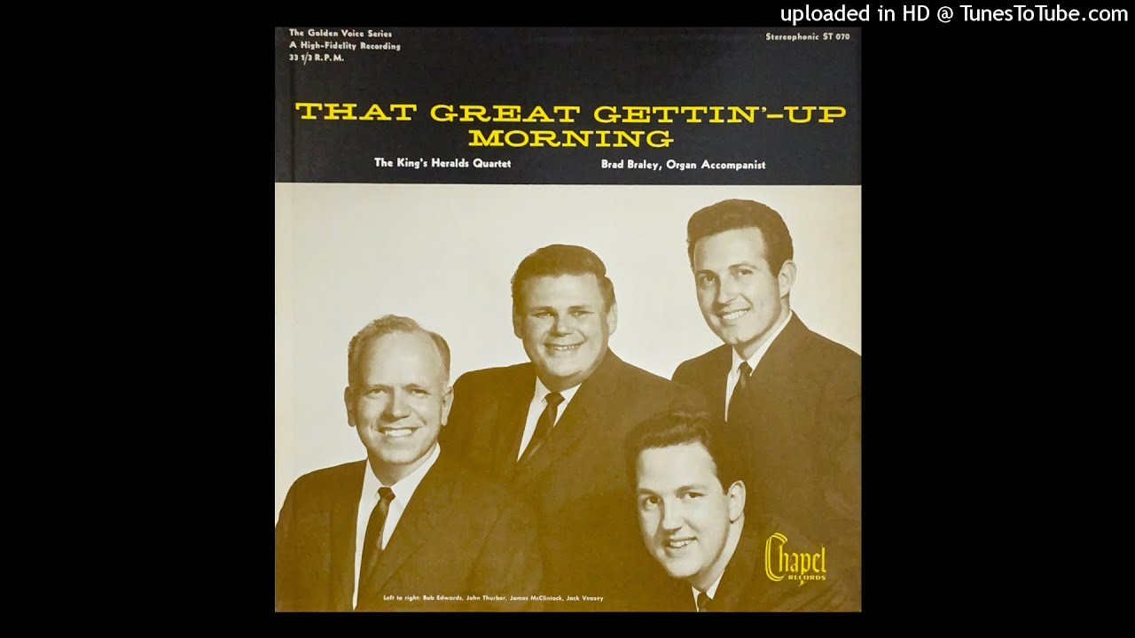 The King's Heralds - That Great Gettin'-Up Morning