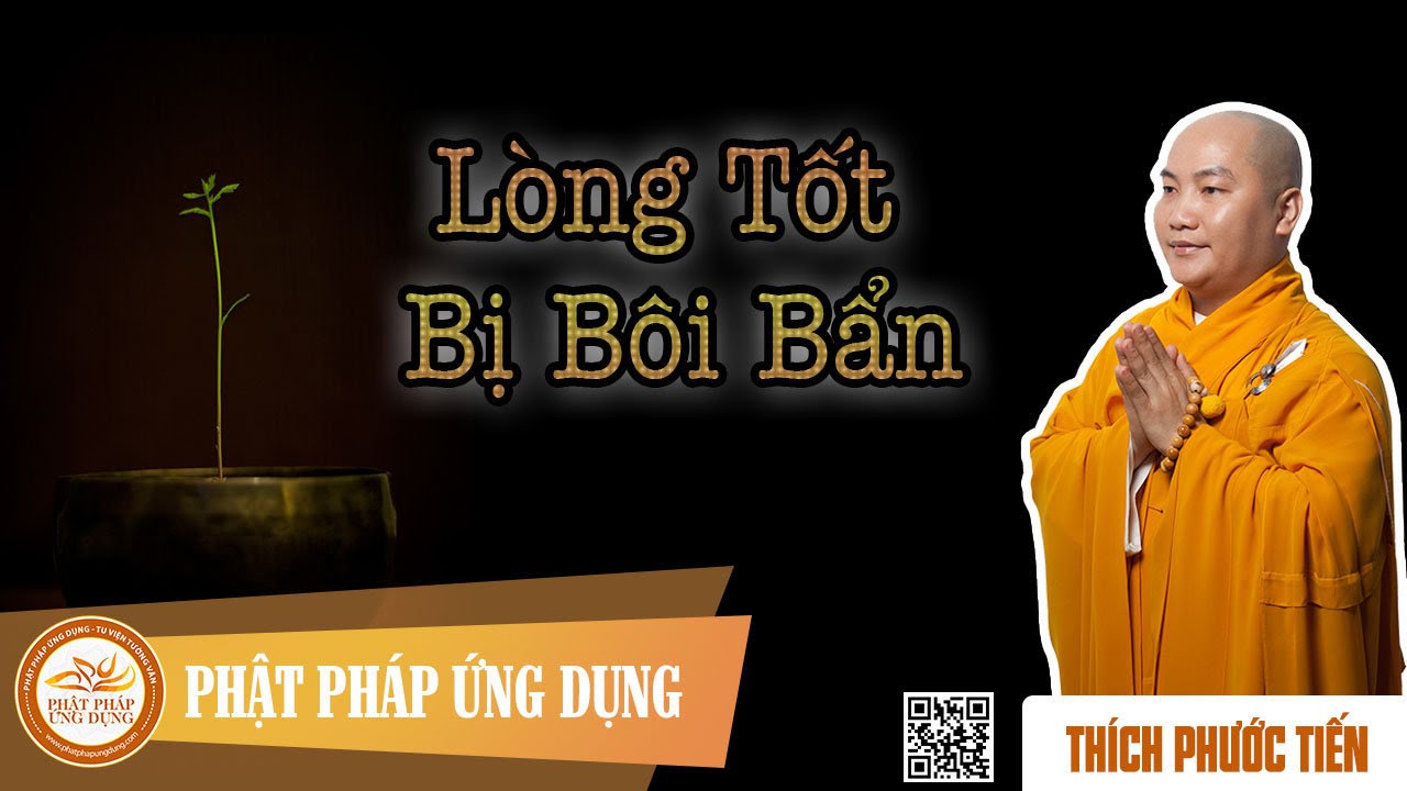 Lòng Tốt Bị Bôi Bẩn  - Thầy Thích Phước Tiến