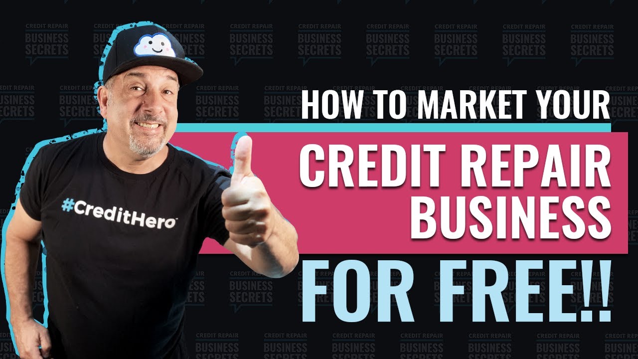 How To Market Your Credit Repair Business FOR FREE!