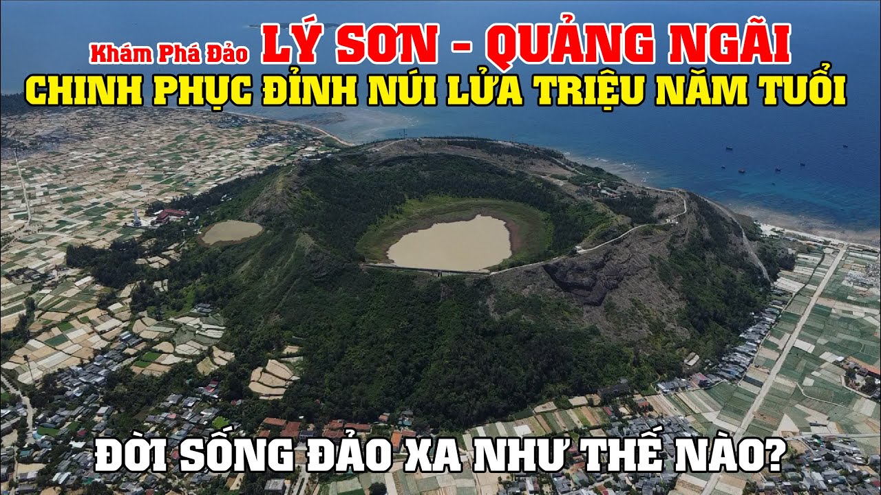 Khám Phá Đảo Lý Sơn - Quảng Ngãi, Đời Sống Đảo Xa Sẽ Ra Sao?