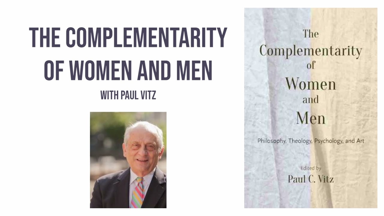 The Complementarity of Women and Men (with Paul Vitz)