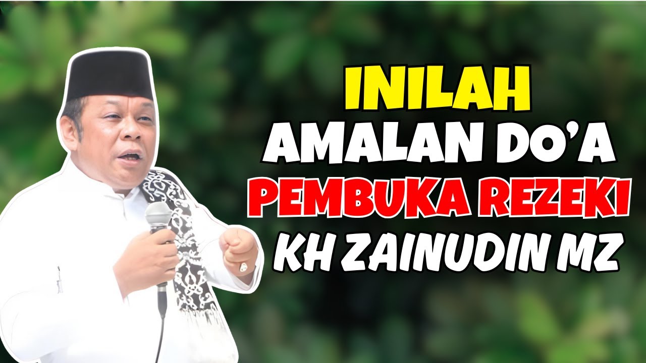 AMALAN DOA PEMBUKA REZEKI AGAR HIDUP LEBIH TENANG & BERKAH - CERAMAH KH ZAINUDIN MZ TERBARU 2026