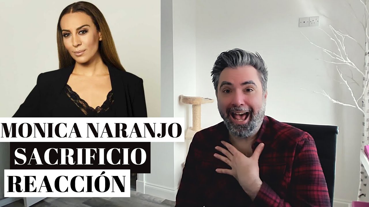 Monica Naranjo - Sacrificio (REACCIÓN): tan bella como siempre
