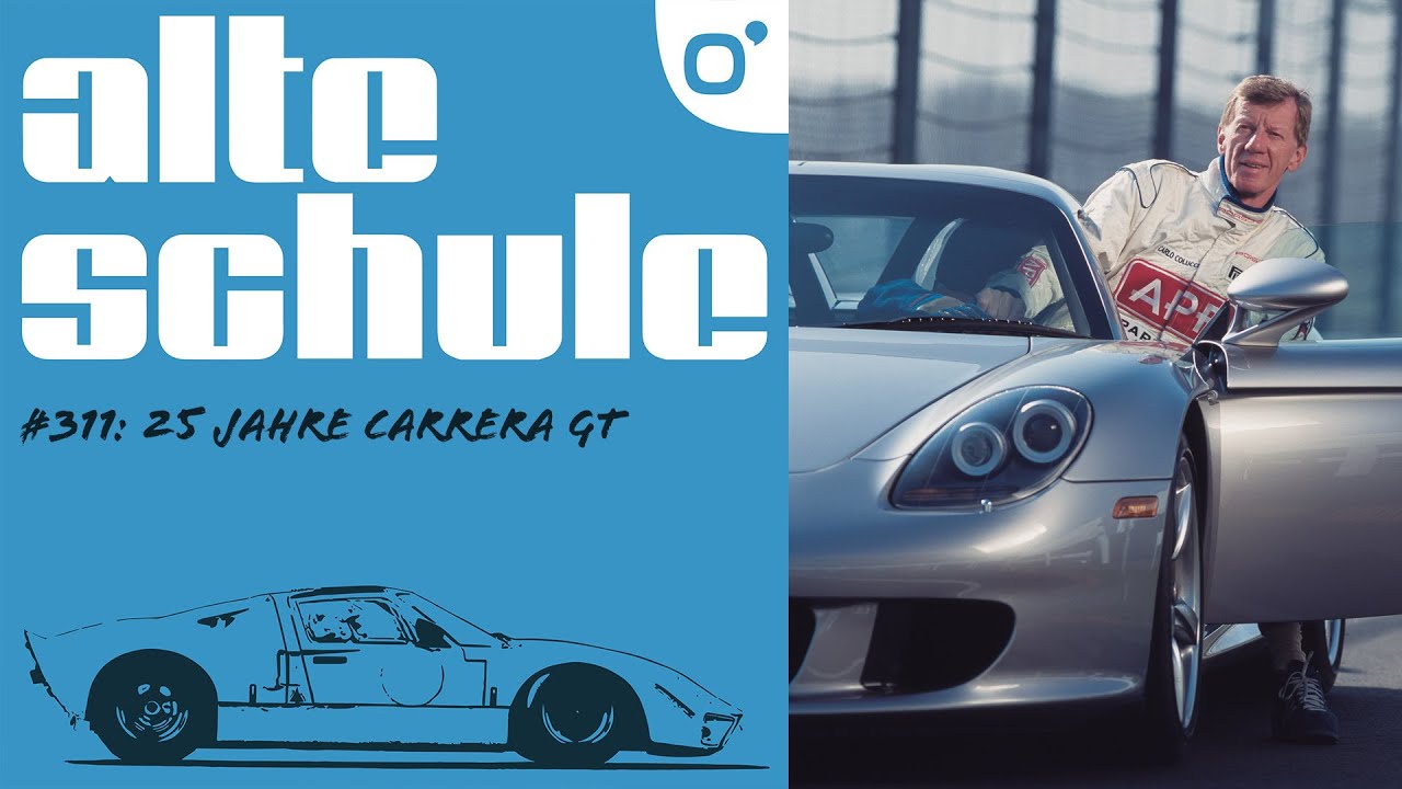 Alte Schule Folge 311: 25 Jahre Carrera GT – Die Geschichte des letzten analogen Supersportwagens