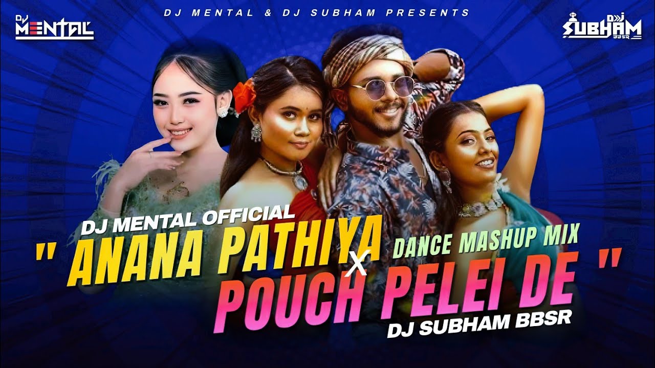 POUCH PELEI DE x ANANA PATHIYA || REMIX || INSTA VIRAL || DJ MENTAL OFFICIAL x DJ SUBHAM BBSR || 4K