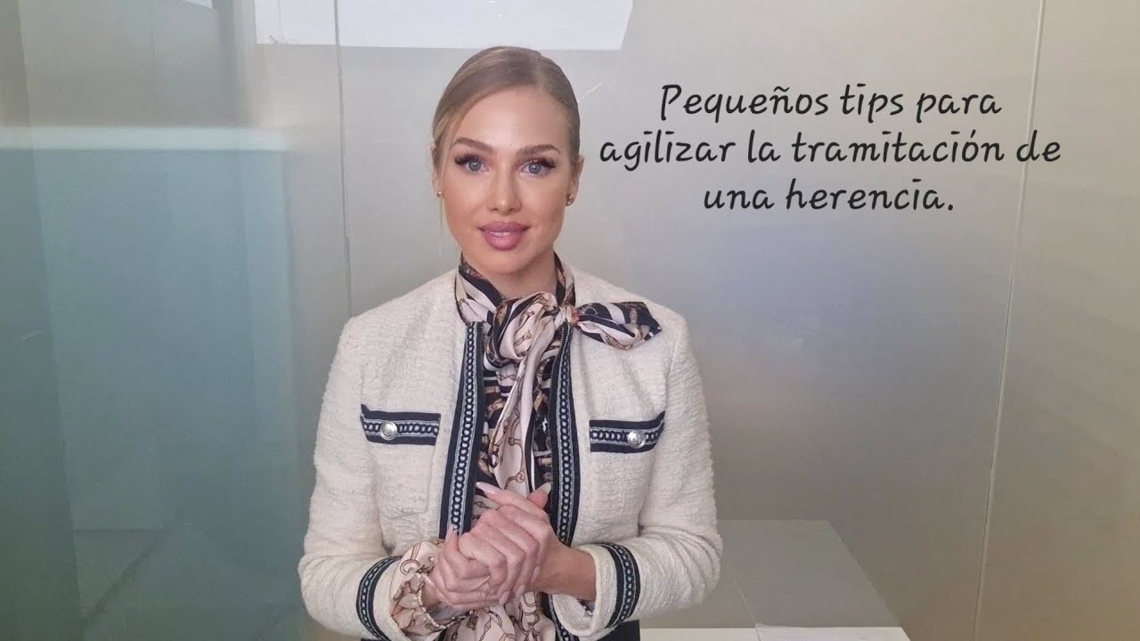 Tips para agilizar la tramitación de una herencia.