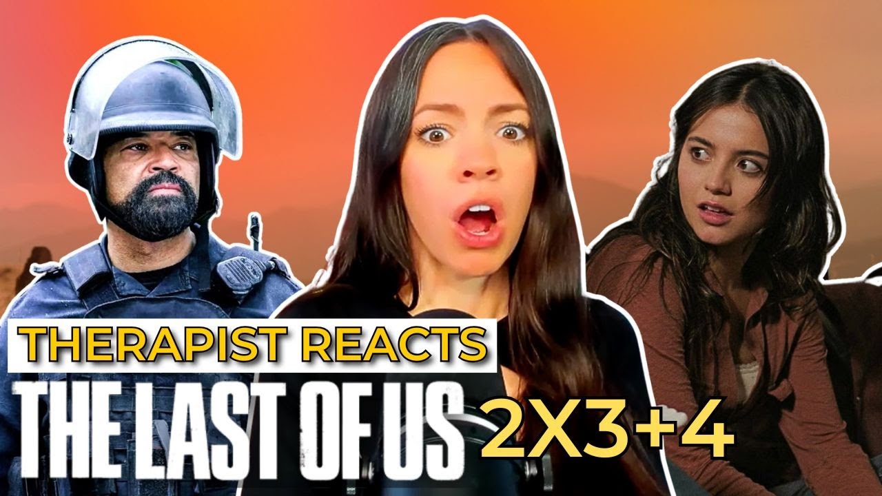Grief, Love, and Survival — Therapist Reaction The Last of Us 2x3 and 2x4 