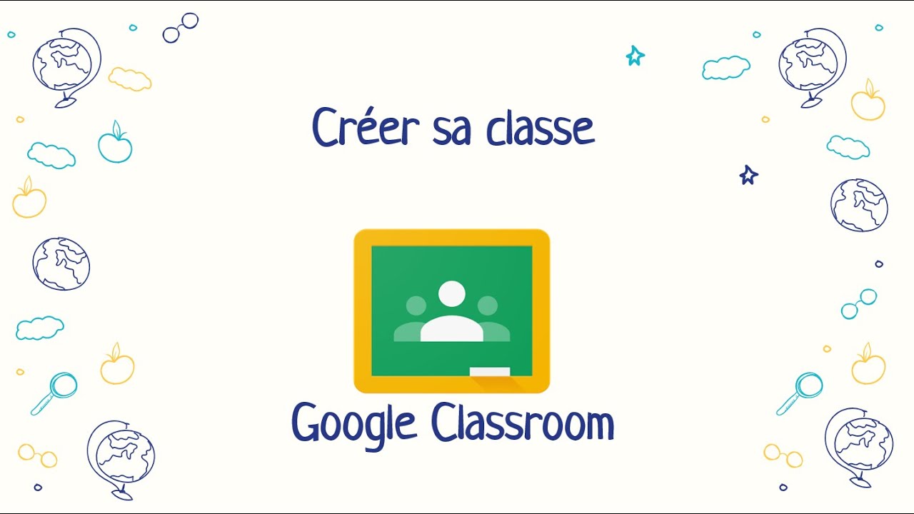 Créer sa classe avec Google Classroom