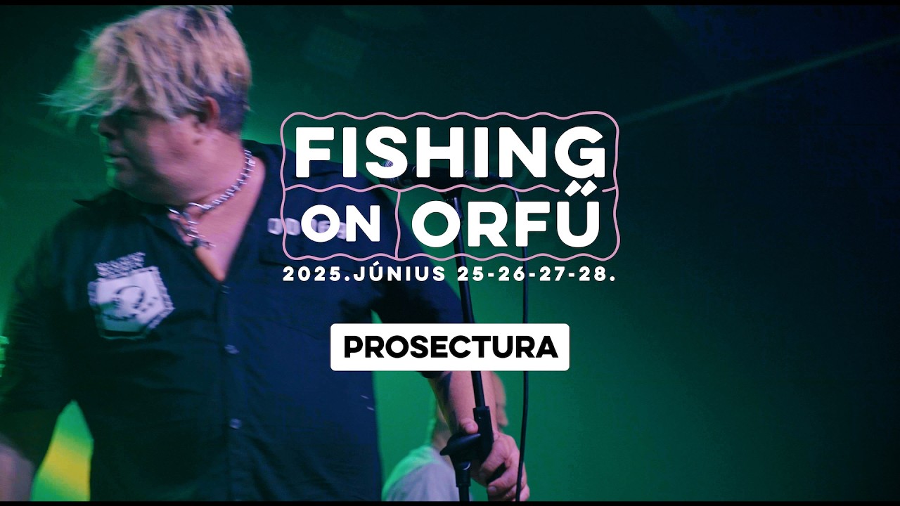Prosectura - Fishing on Orfű 2025 (Teljes koncert)