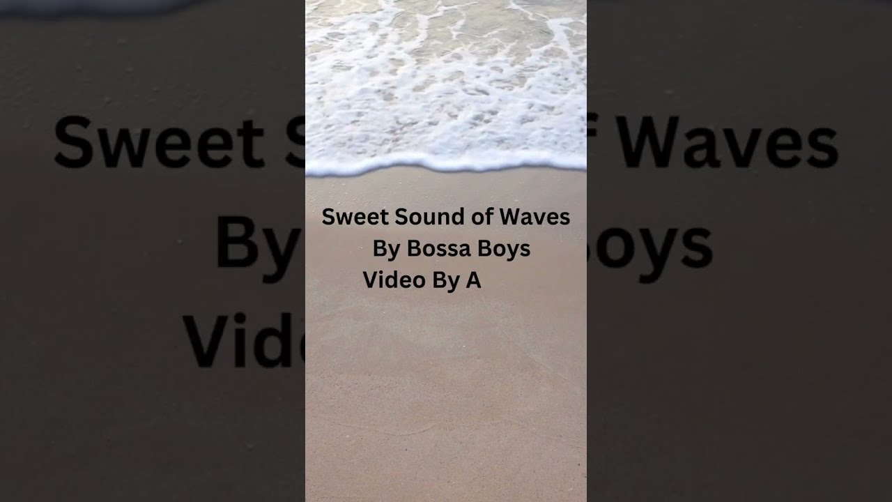 Sweet Sound of Waves- Bossa Boys