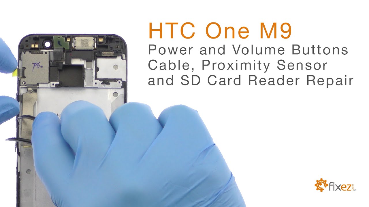 How to repair the HTC One M9 Power and Volume Buttons Cable, Proximity Sensor, and SD Card Reader
