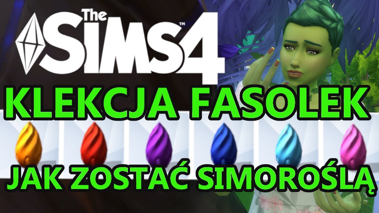 Kolekcja magicznych fasolek oraz jak zostać Simoroślą |The Sims 4| Poradnik