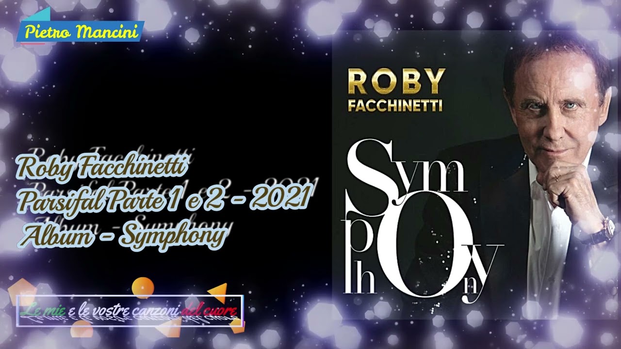 Roby Facchinetti - Parsifal Parte 1 e 2 - 2021