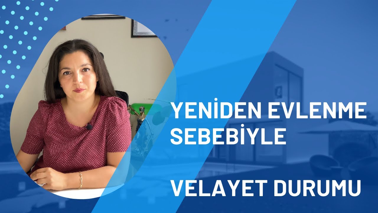 Yeniden Evlenme sebebiyle Çocuğun Velayeti  #VelayetDavaları