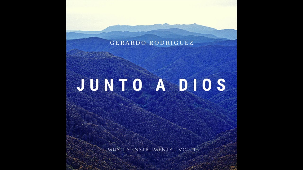 Relaxation Music Musica Instrumental para Orar - Junto a Dios by Gerardo Rodriguez.
