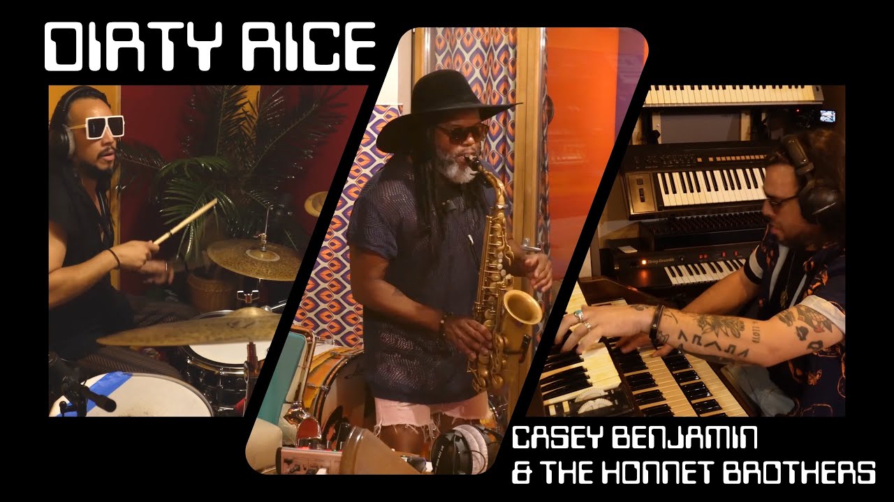 DIRTY RICE - CASEY BENJAMIN & THE HONNET BROTHERS