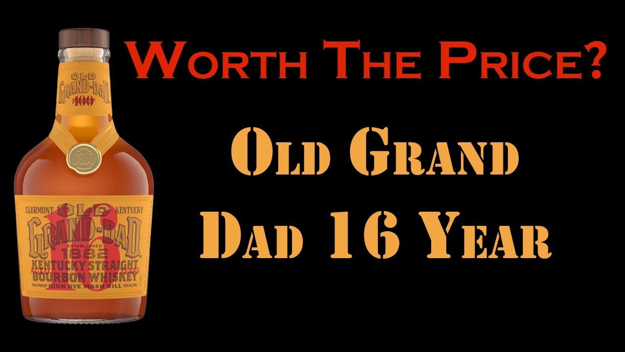 Worth The Price?  Old Grand Dad 16 Year Review
