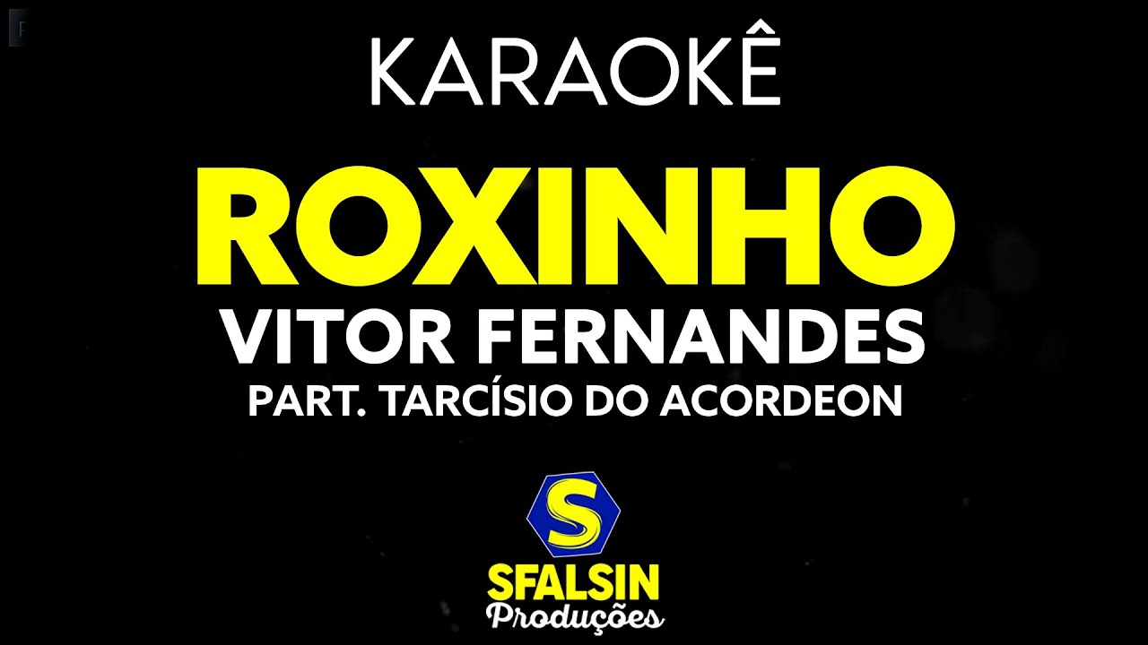 ROXINHO - Vitor Fernandes Part. Tarcísio do Acordeon (KARAOKÊ VERSION)