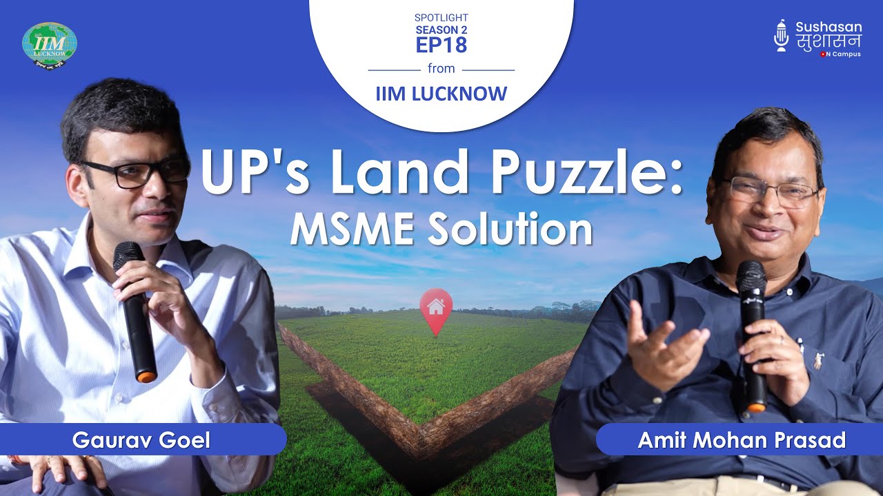 Land Solutions for Small Businesses and MSME in Uttar Pradesh ft. Amit Mohan Prasad