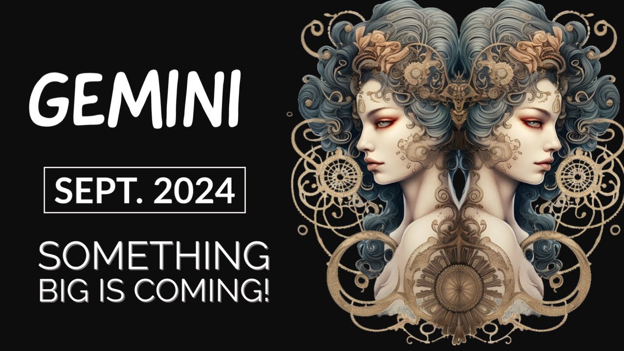 GEMINI  ♊️ You Think You Know the Truth, but You're About to be Shocked!  Sept. 2024