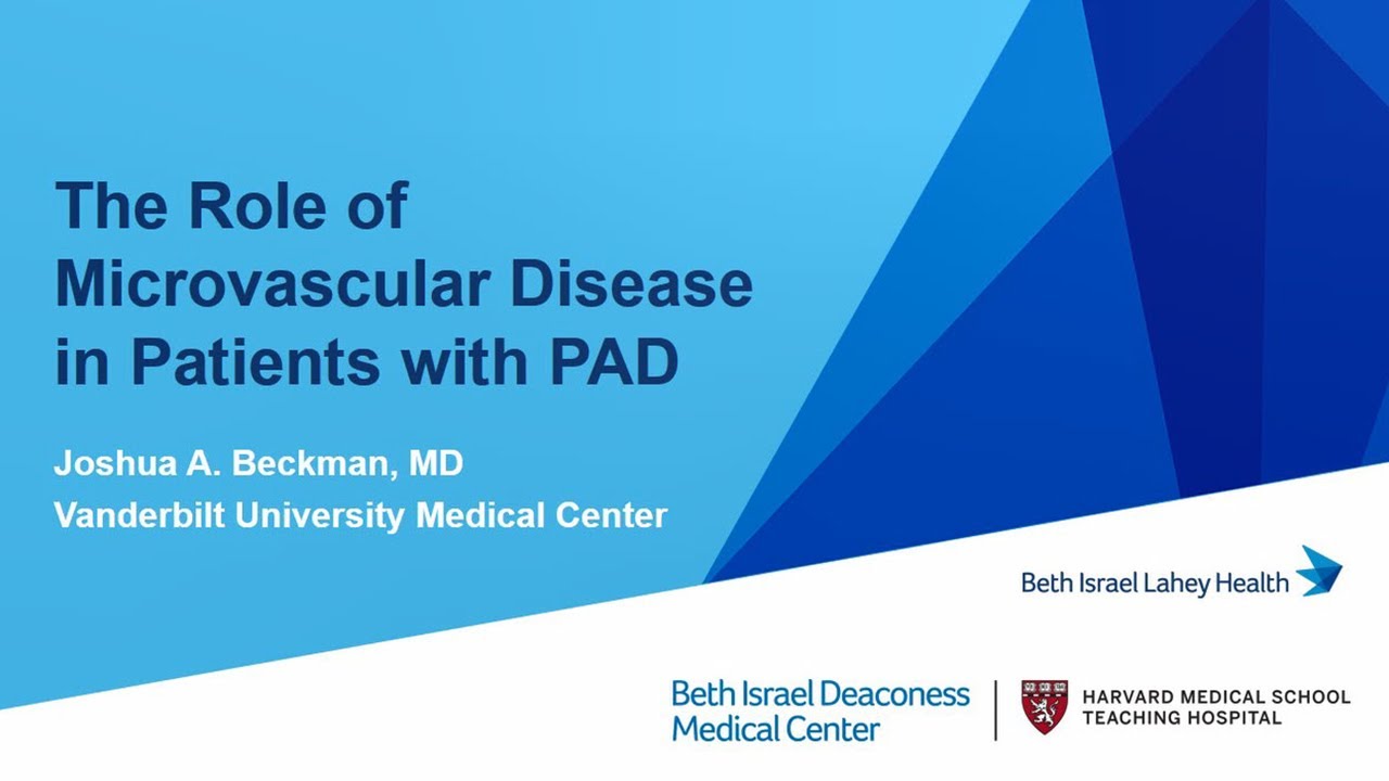 Role of Microvascular Disease in Patients with PAD by Dr. Joshua Beckman