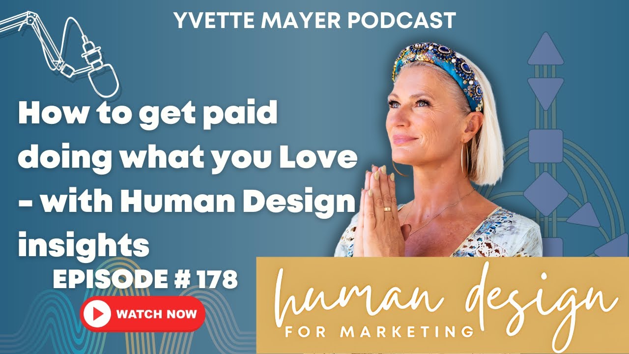 How to get paid doing what you Love - with Human Design insights | Episode 178