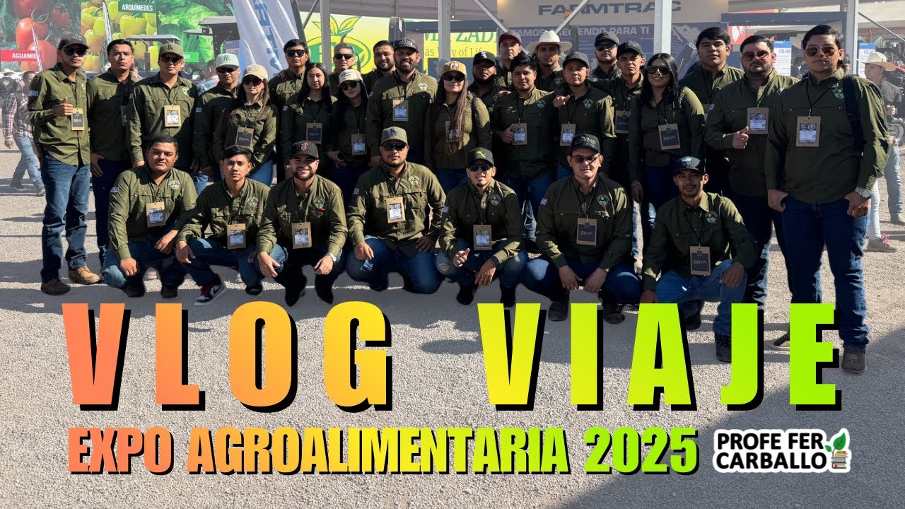 Vlog Viaje Expo Agroalimentaria 2025