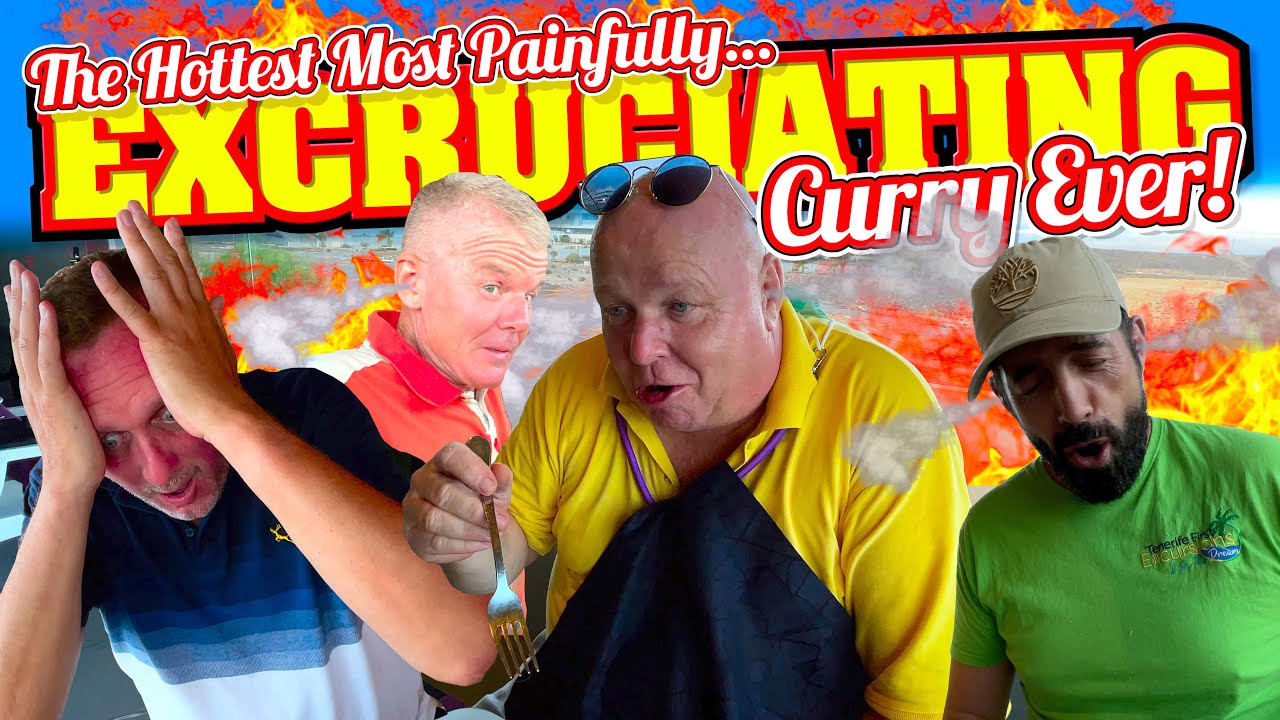 The HOTTEST Most PAINFULLY EXCRUCIATING Indian CURRY in Tenerife!