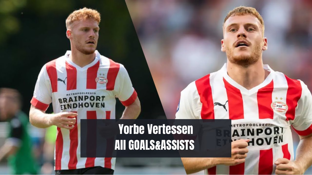 Yorbe Vertessen|| All goals & Assists  • PSV Eindhoven