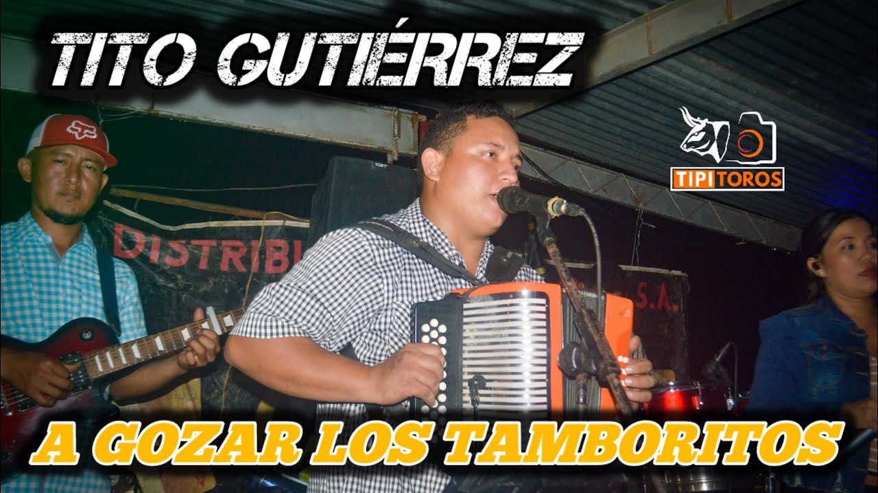 TITO GUTIÉRREZ - A GOZAR LOS TAMBORITOS EN FIESTA DE LOS HERMANOS CRUZ MELA REINA 