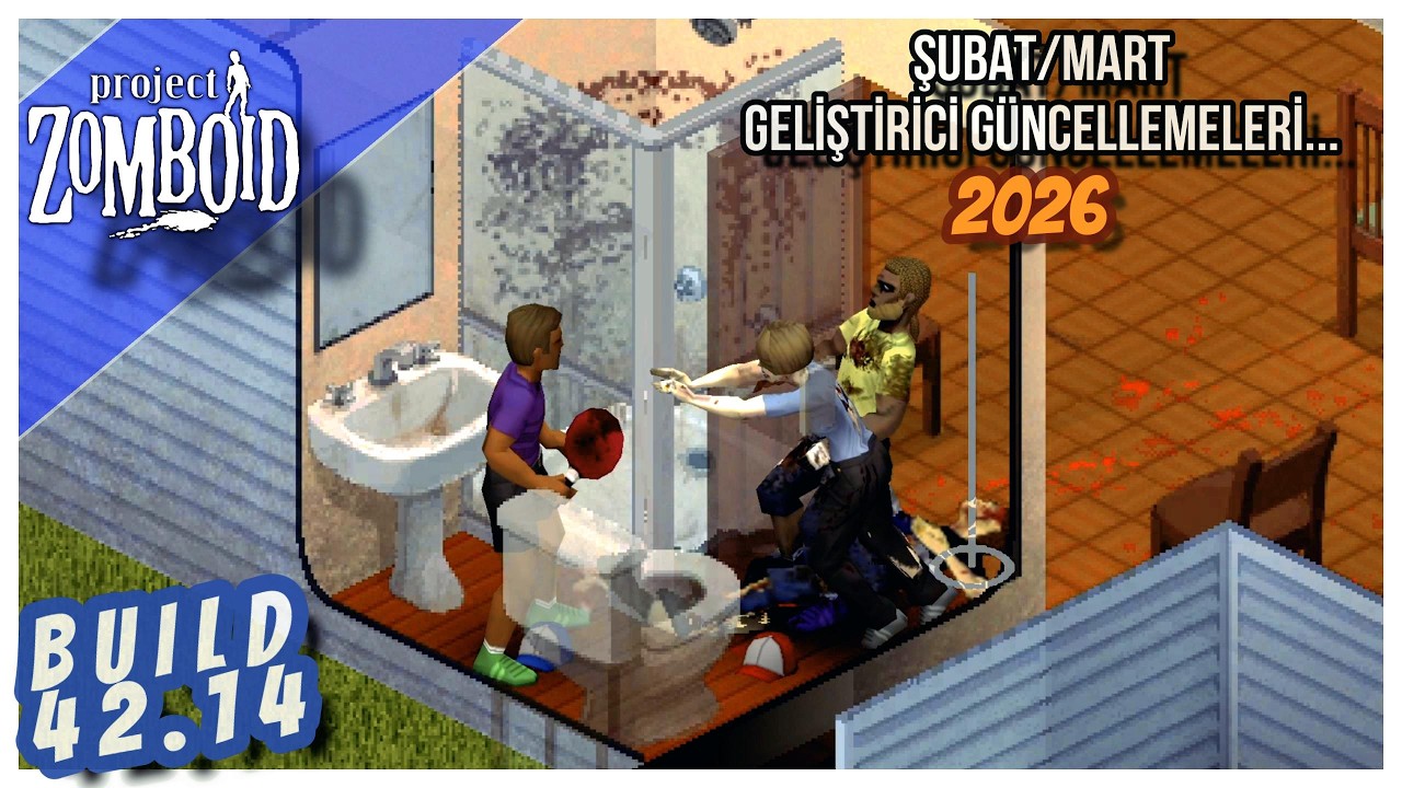 Project Zomboid Şubat/Mart  2026  En Son Geliştirici Güncellemeleri...