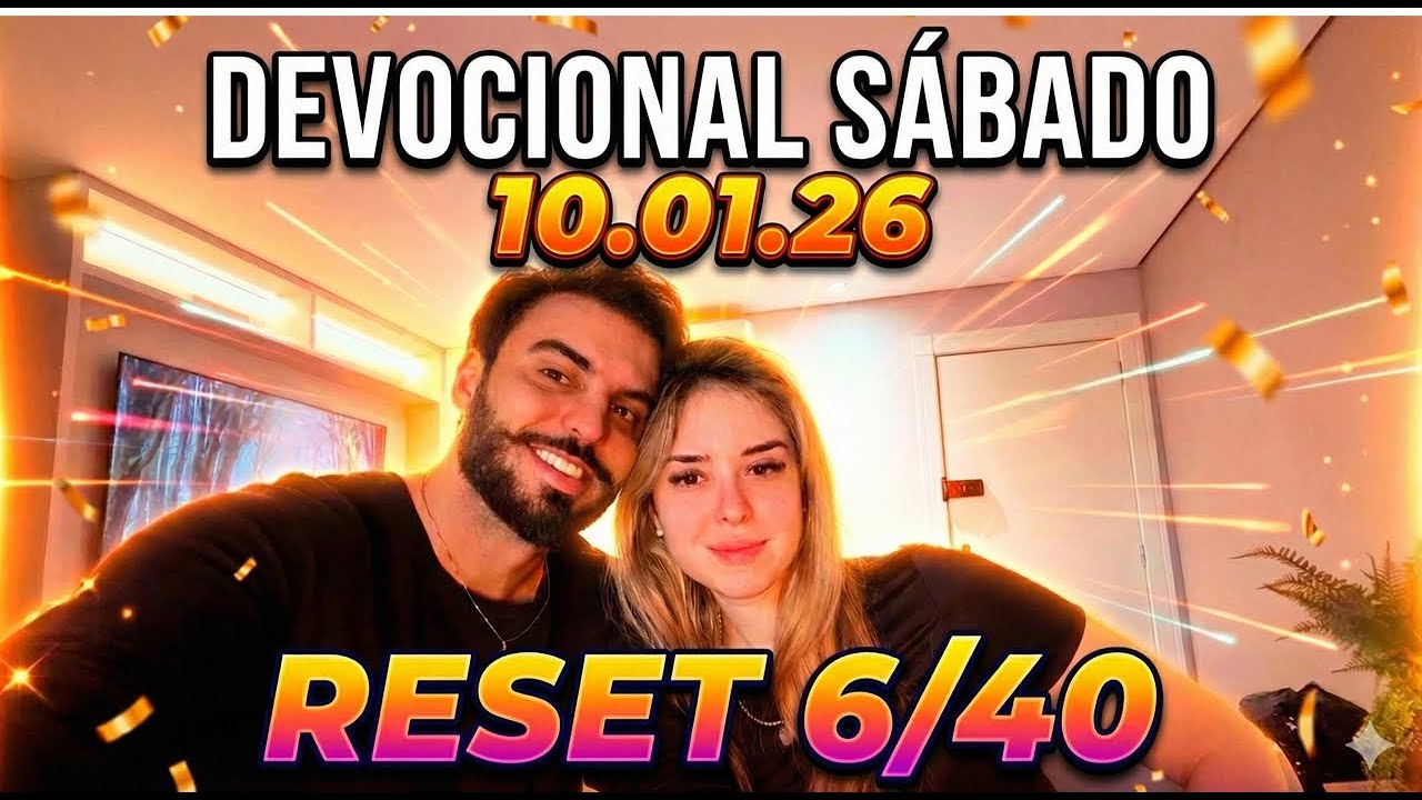Devocional Sábado - 10.01.26 - Reset 6/40
