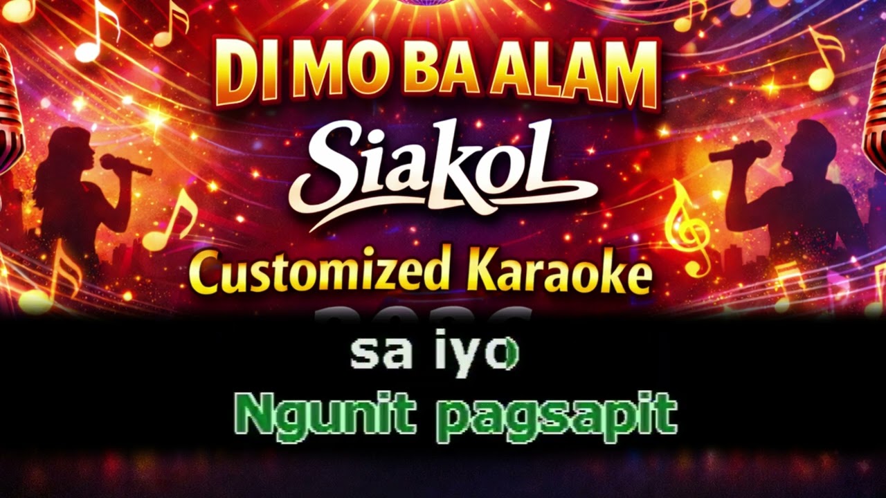 Di mo ba alam - Siakol  [ Customized Karaoke ]