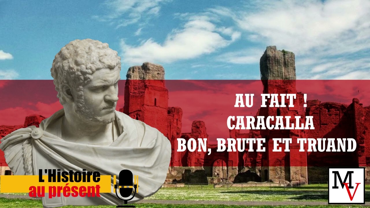 [AUDIO] Caracalla : bon, brute et truand