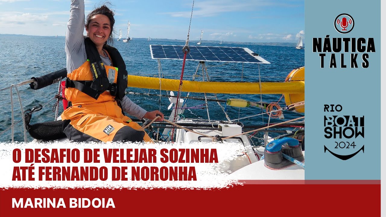 O desafio de velejar sozinha até Fernando de Noronha | NÁUTICA Talks