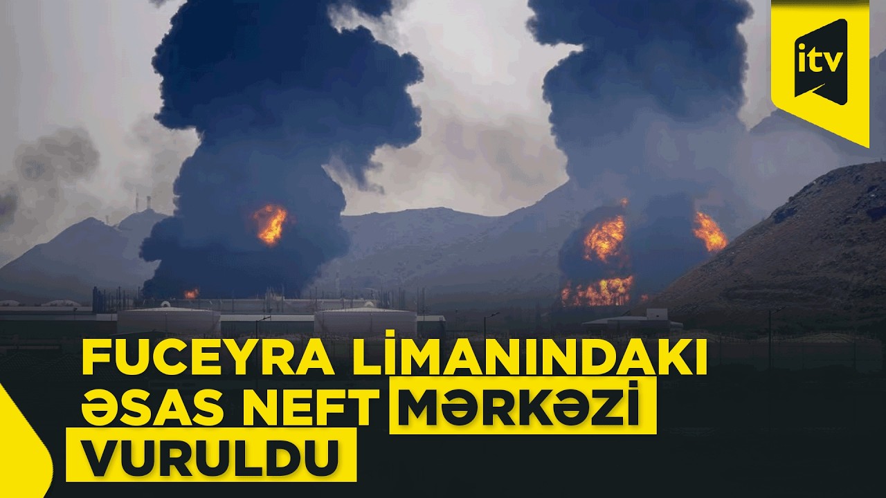 İran BƏƏ-nin ən böyük neft mərkəzini vurdu - Fuceyrada yükdaşımalar dayandı