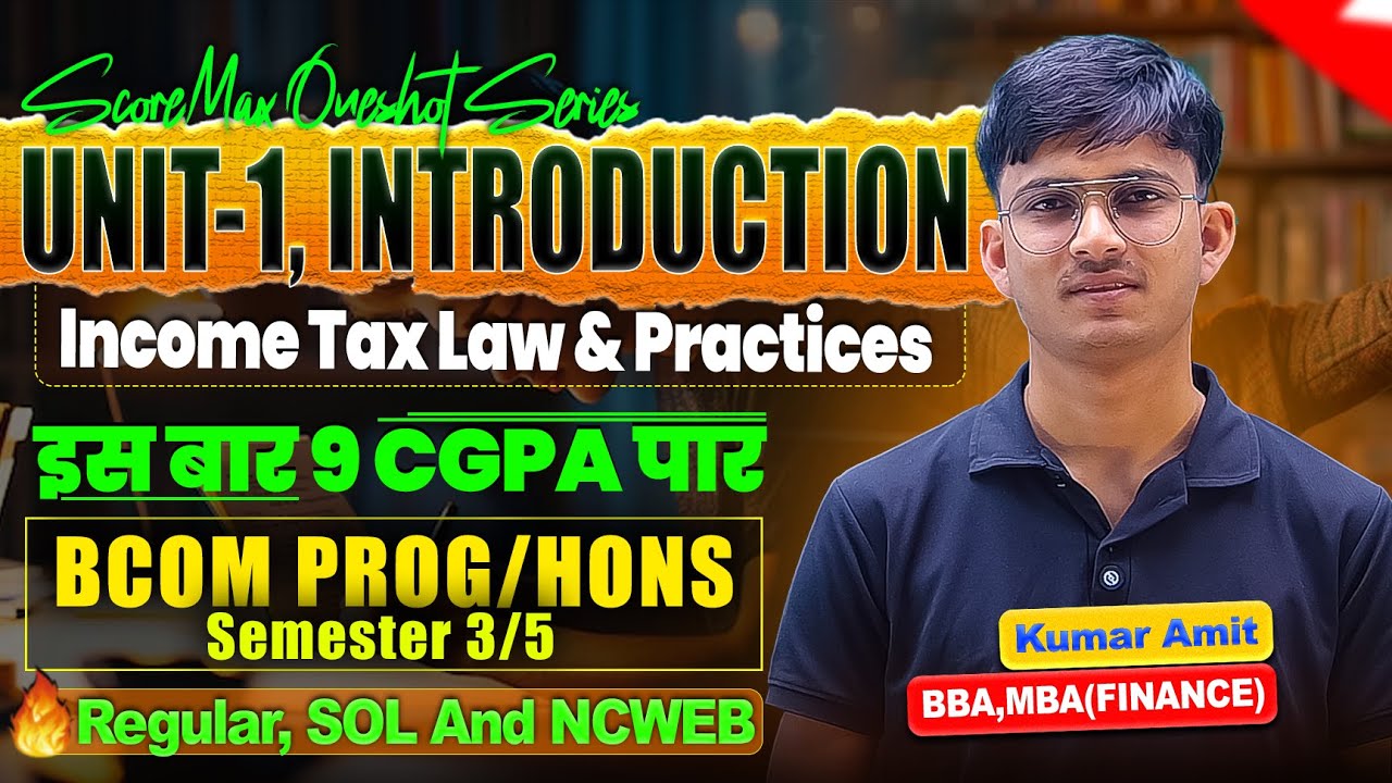 Unit 1 One Shot 2025 Income Tax Law & Practice | BCom Sem 5 | DU Regular/SOL/NCWEB