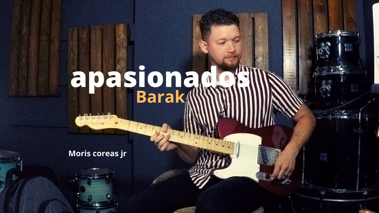Apasionados || Barak - Moris Coreas jr (Guitar Cover)