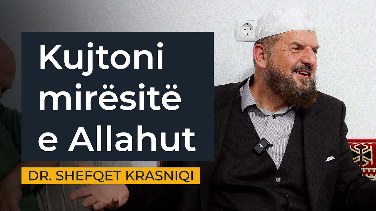 Kujtoni mirësitë e Allahut. - Dr. Shefqet Krasniqi