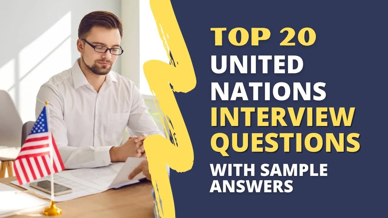 United Nations (UN) Interview Questions and Answers for 2025