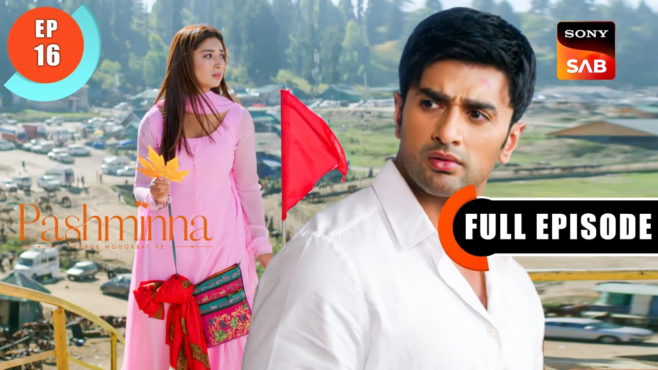 Sach Aur Samjhauta | Pashminna | Ep 16 | Full Episode | 11 Nov 2023