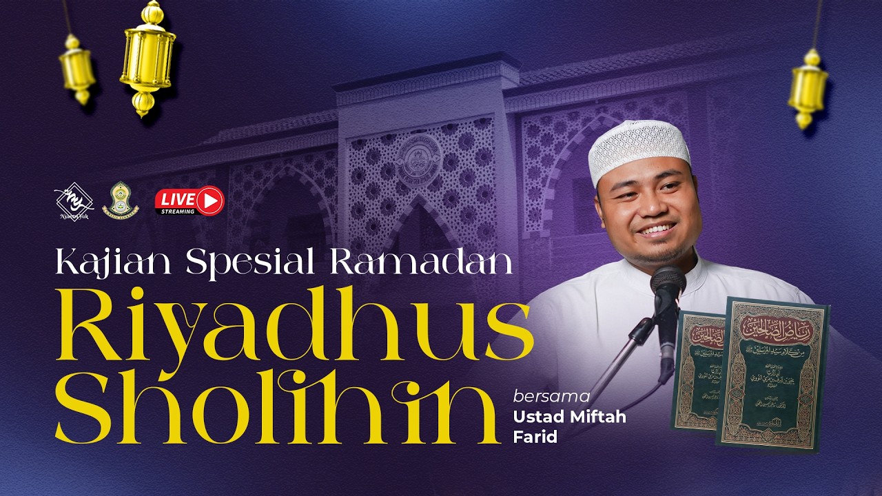 🔴 LIVE KAJIAN KITAB RIYADHUS SHOLIHIN - USTADZ MIFTAH FARID