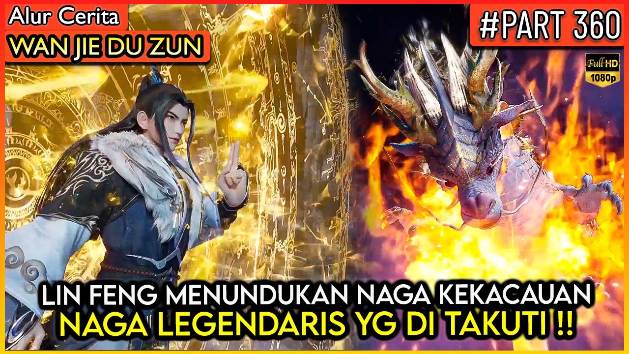 LIN FENG MEMBUNGKAM BINATANG PURBA !! NAGA KEKACAUAN KUNO - Alur Cerita Donghua #WJDZ (PART 360)
