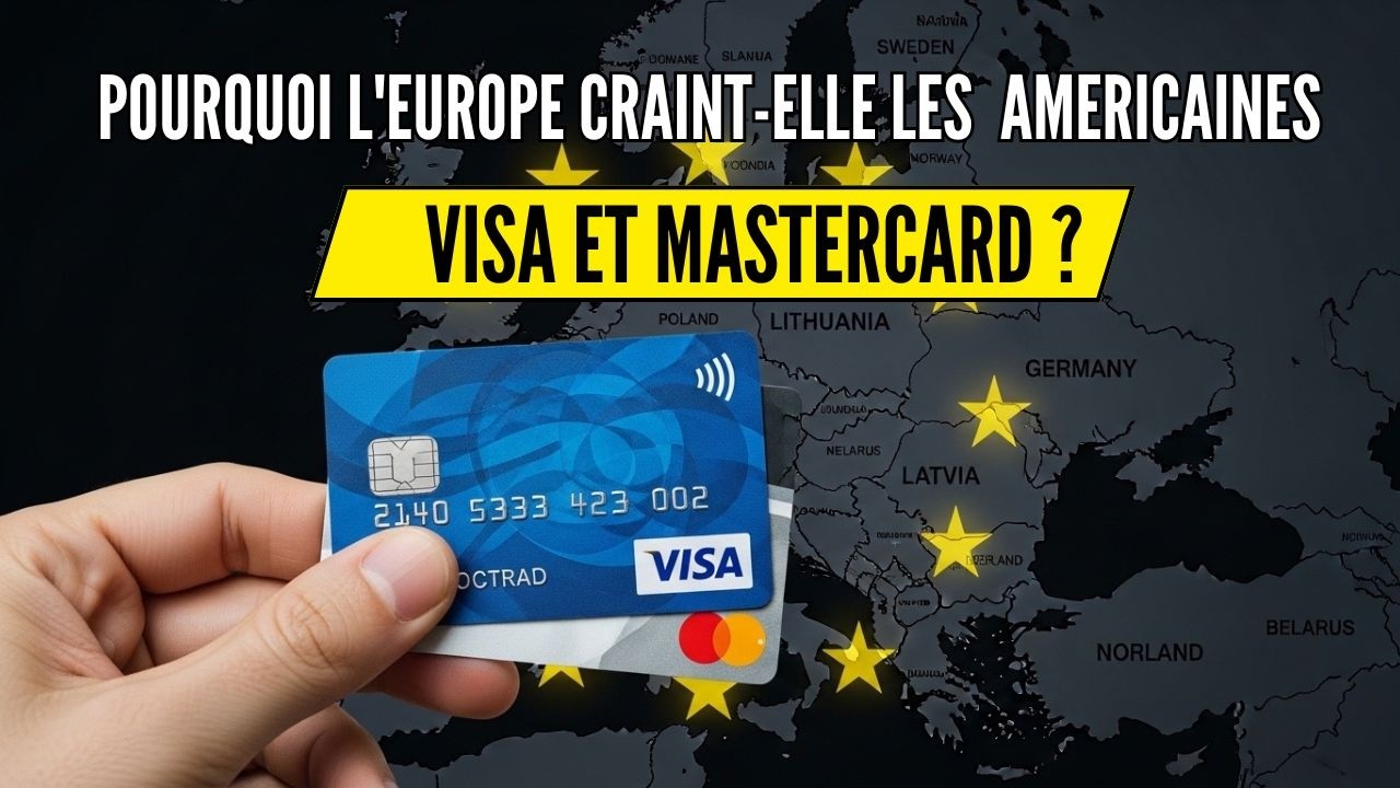 Pourquoi l'Europe craint-elle les sociétés américaines Visa et Mastercard ?