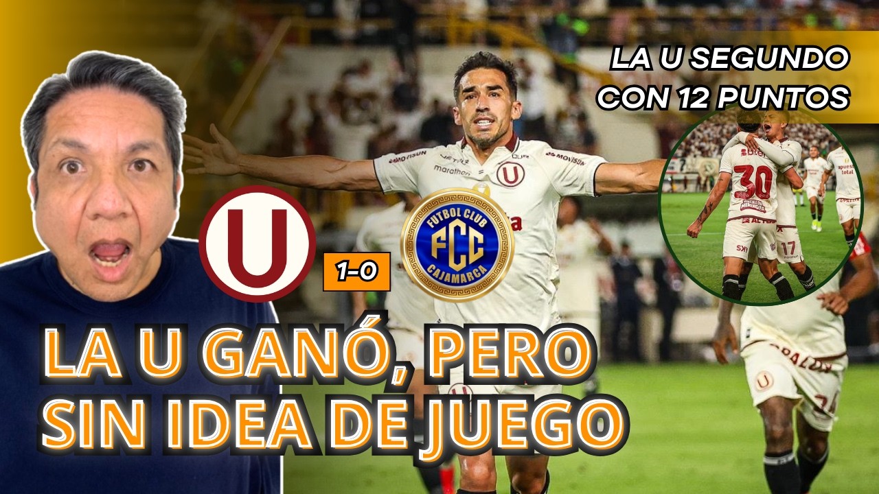 ¡GANÓ LA U JUGANDO MAL! Universitario vs Cajamarca FC: análisis de Vicente Cisneros