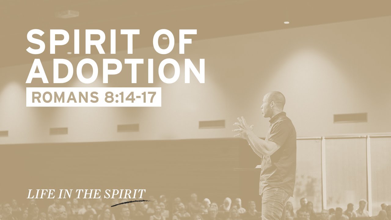 Spirit of Adoption (Romans 8:14-17)