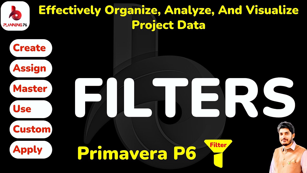 How to Create and Assign Filters in Primavera P6 | How to Use Filters Effectively in Primavera P6 |
