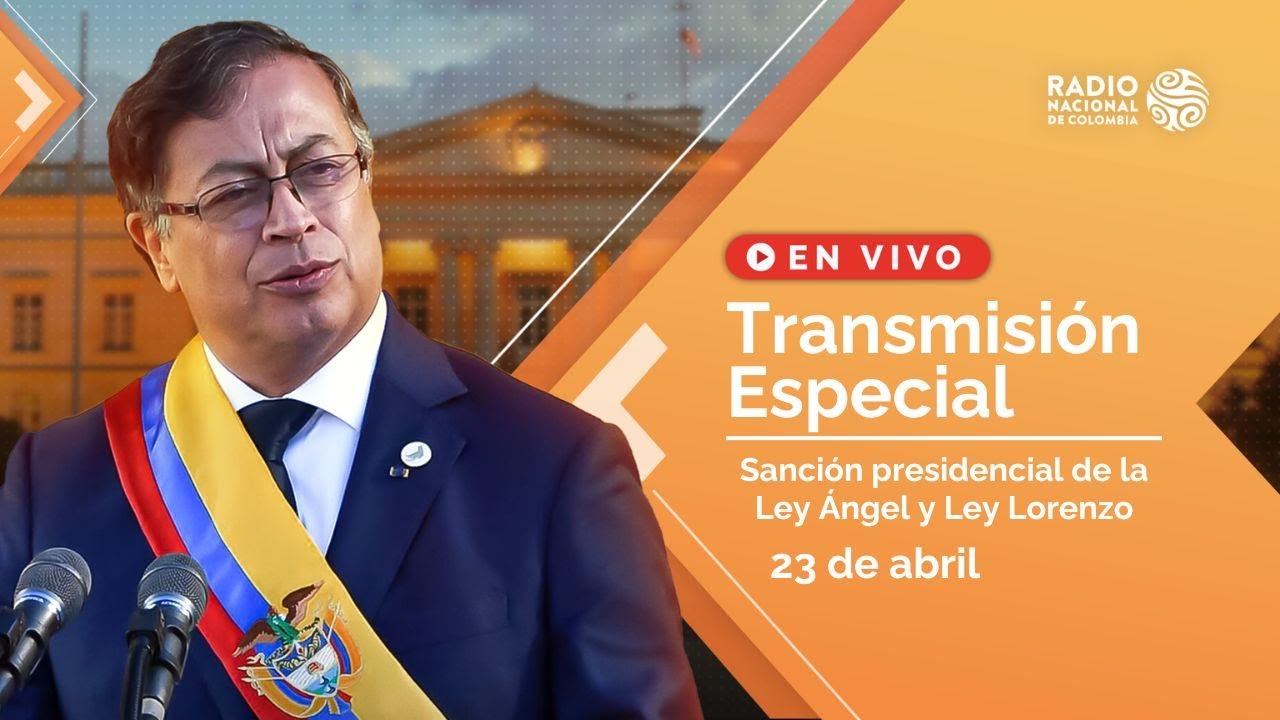 EN VIVO🔴🇨🇴 A esta hora se da la sanción presidencial de la Ley Ángel y la Ley Lorenzo